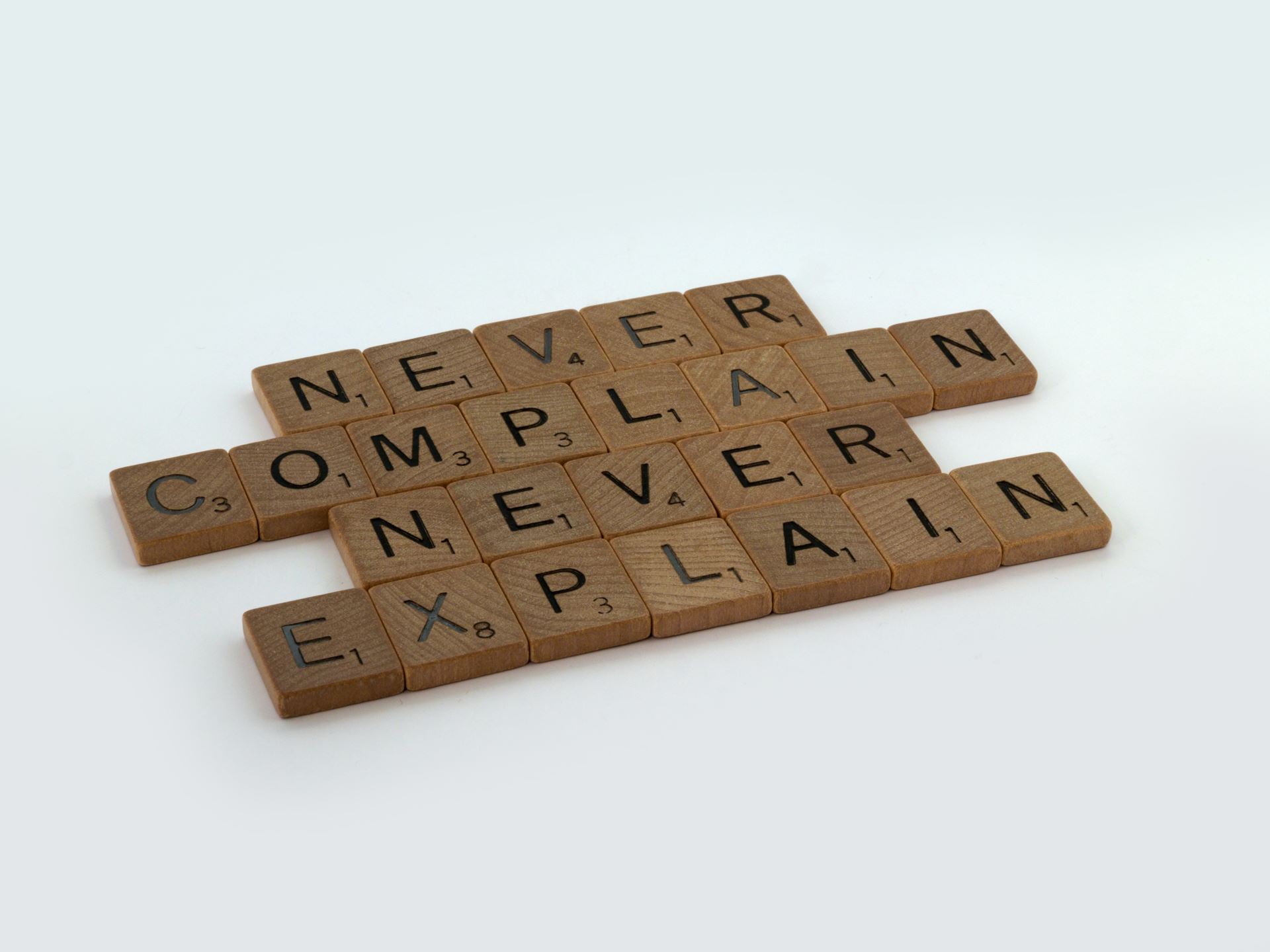 never complain never explain